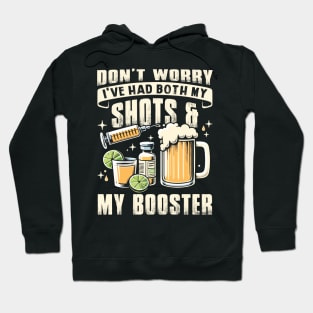 Beer Don't Worry I've Had Both My Shots And My Booster Hoodie